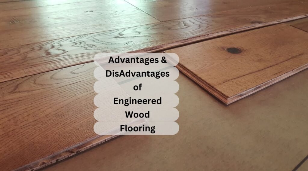 advantages and dis advantages of engineered wood flooring