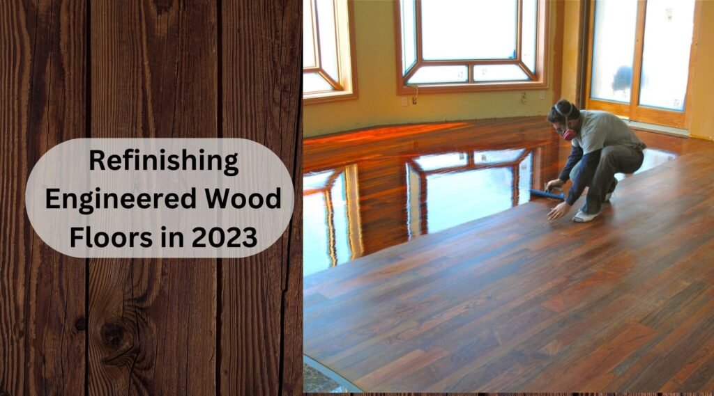 refinishing engineered wood floors