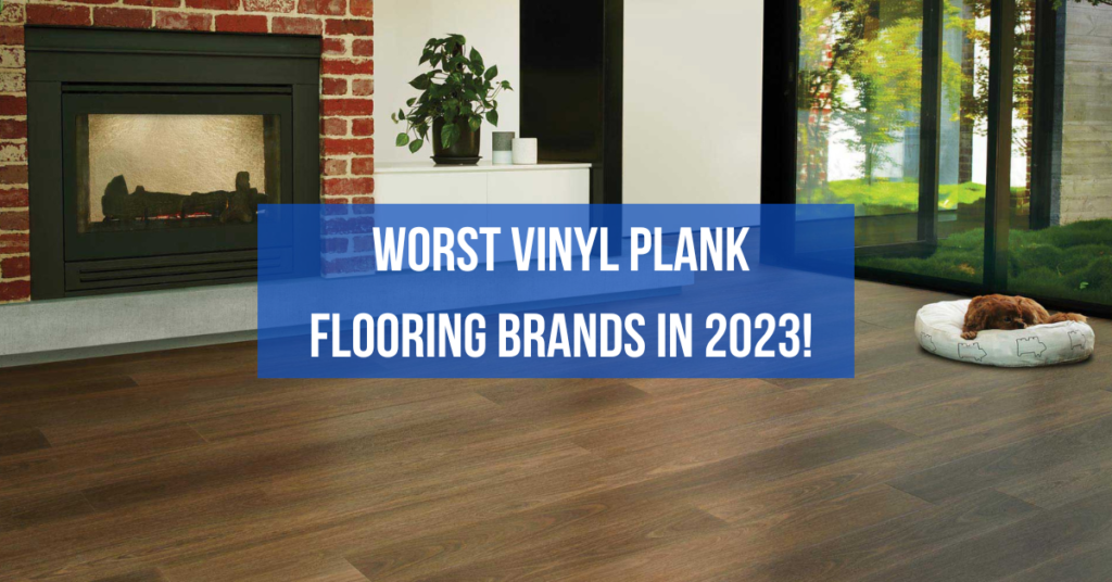 worst vinyl Plank flooring brands
